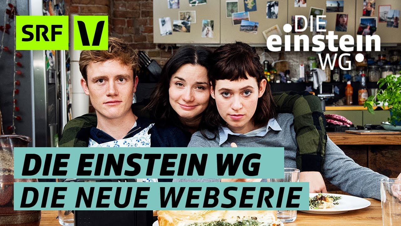 SRF Webserie „Die Einstein WG“